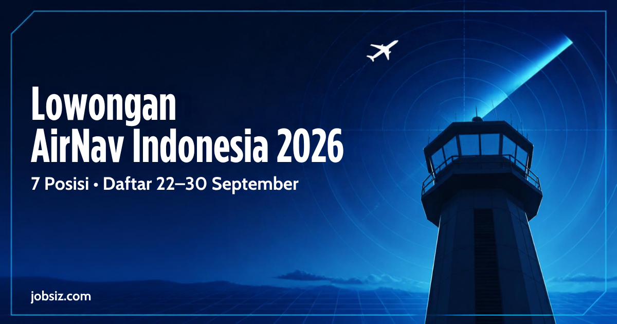Lowongan AirNav Indonesia 2026 Dibuka: 7 Posisi, Daftar hingga 30 September