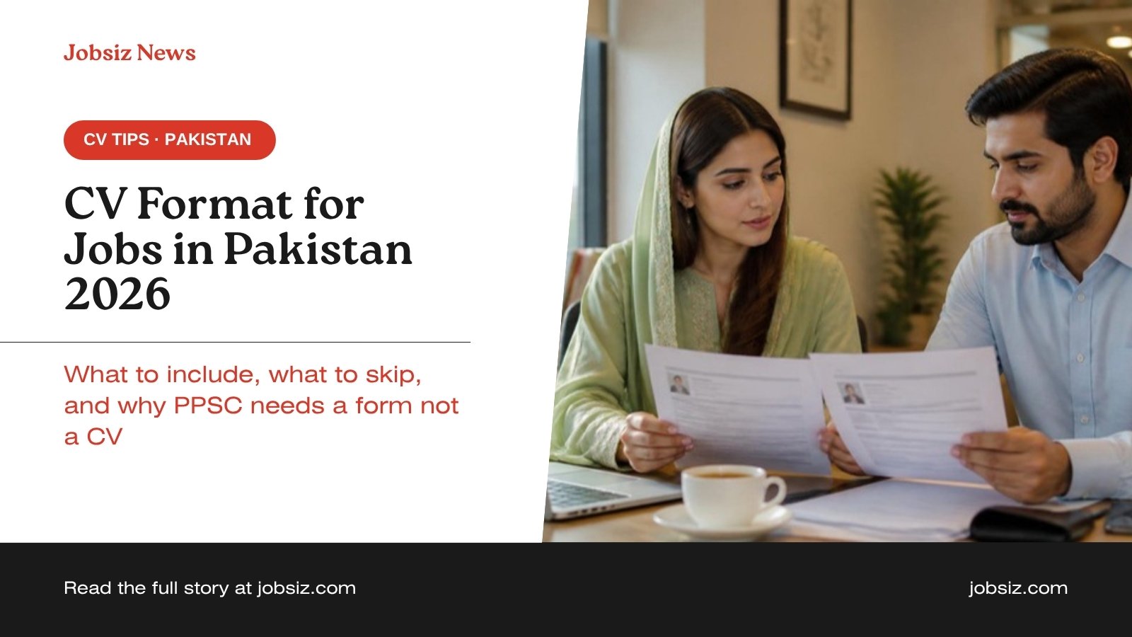 CV Format for Jobs in Pakistan 2026: What to Include, What to Skip
